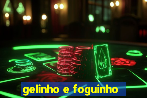 gelinho e foguinho
