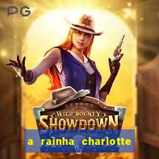 a rainha charlotte era negra