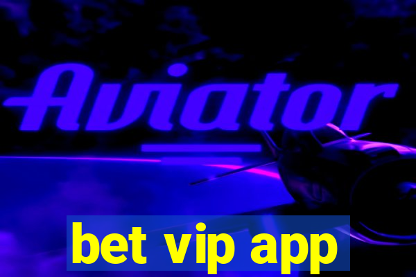 bet vip app