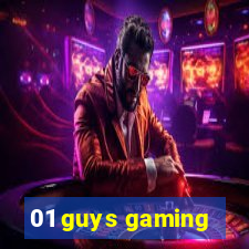 01 guys gaming