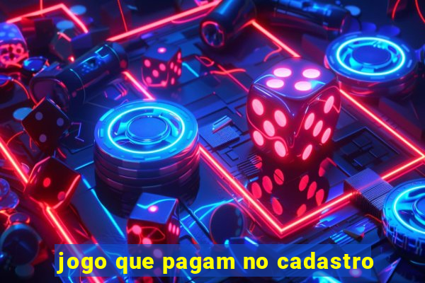 jogo que pagam no cadastro