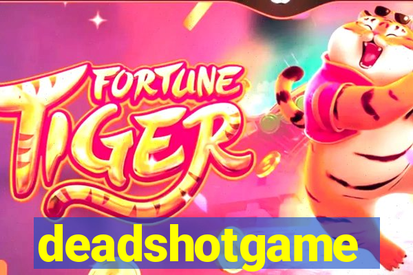 deadshotgame