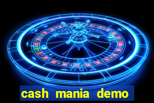 cash mania demo live bet