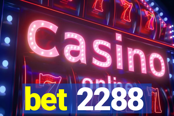 bet 2288