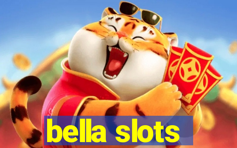 bella slots