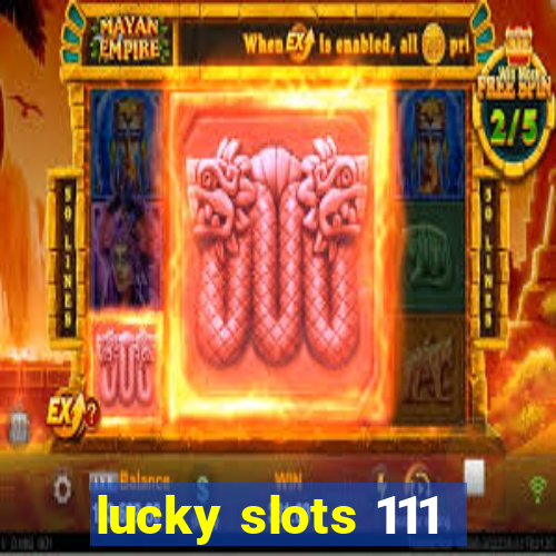 lucky slots 111