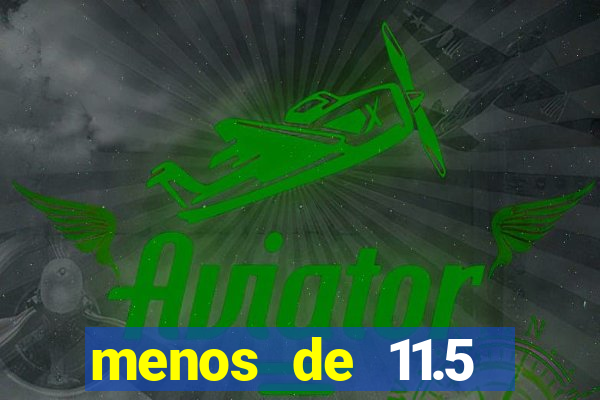 menos de 11.5 escanteios o que significa