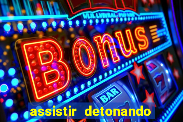 assistir detonando em barcelona dublado online