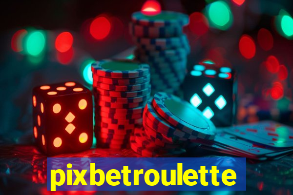 pixbetroulette