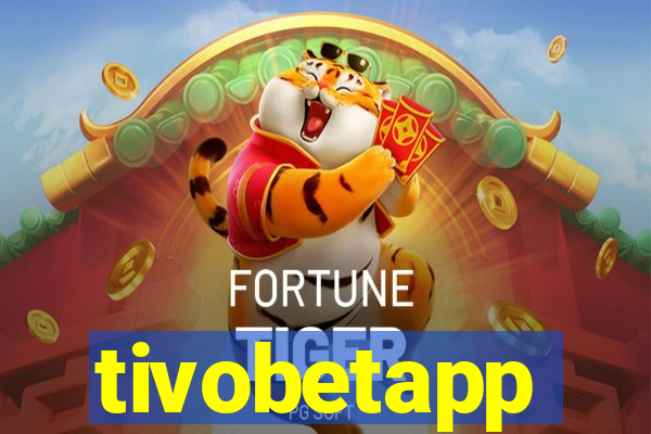 tivobetapp